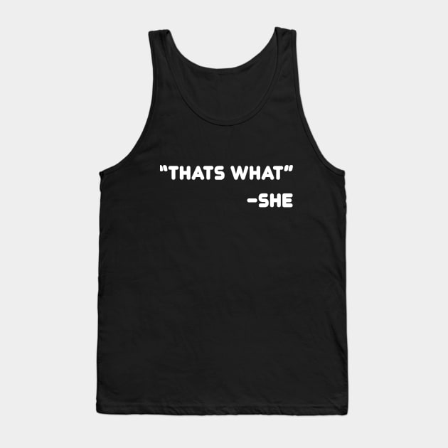 That's what she said Tank Top by TWO HORNS UP ART